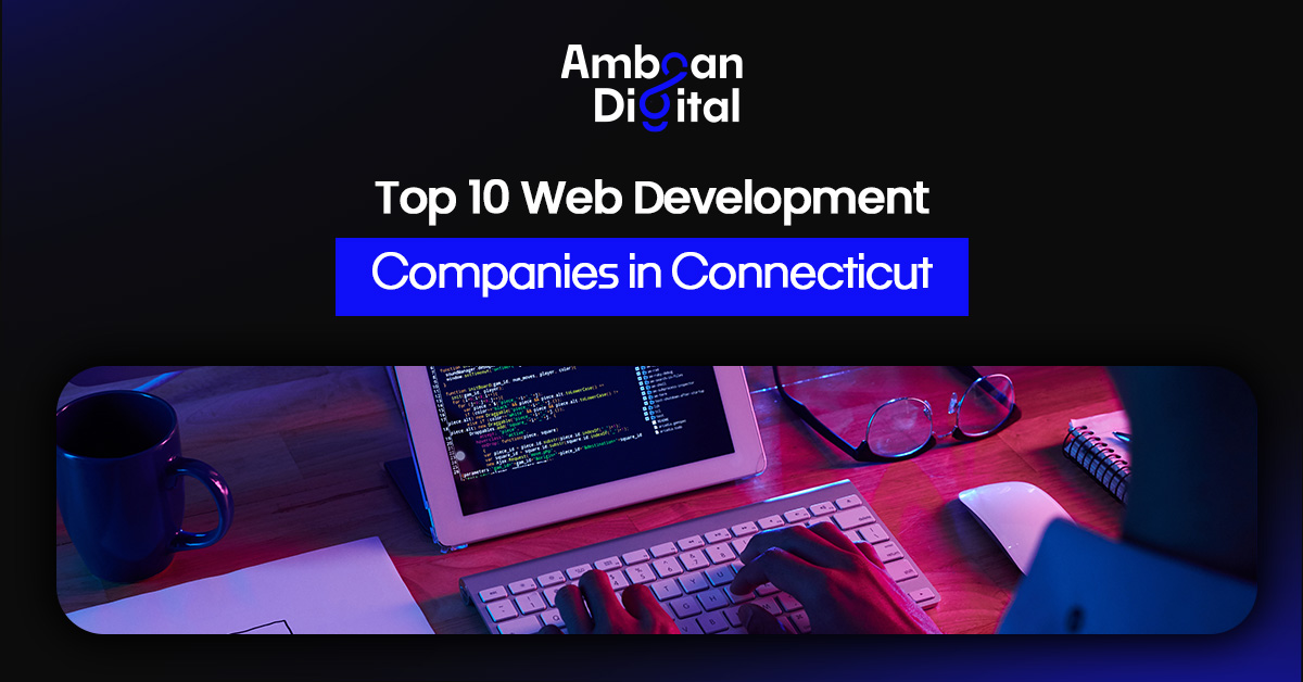 top ten web development companies in Connecticut