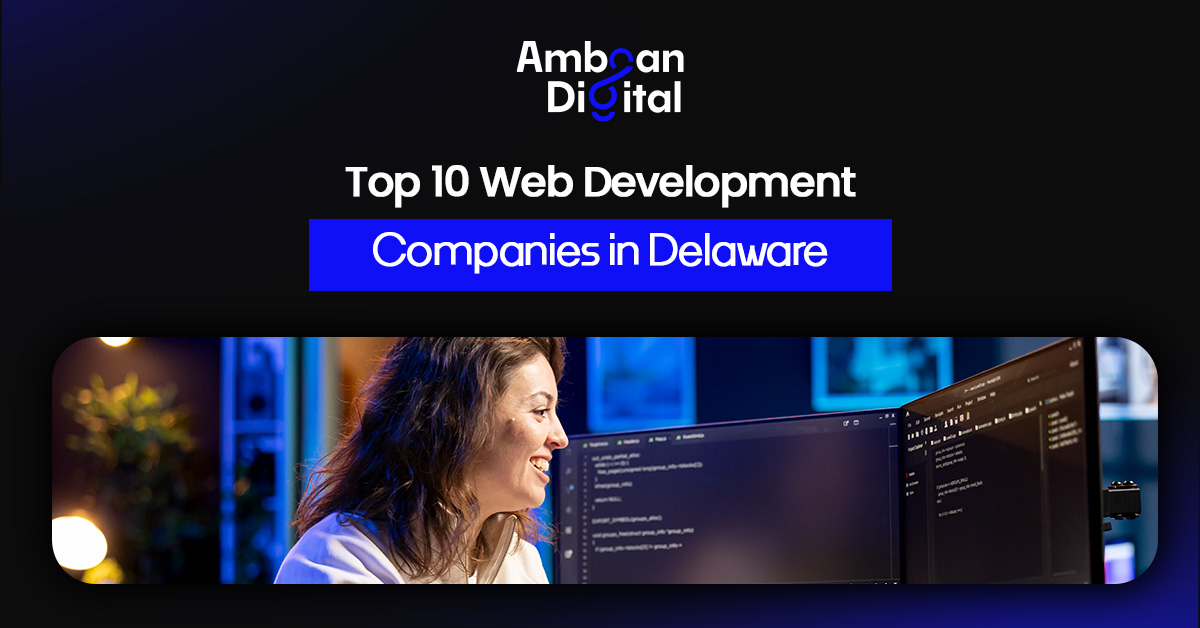 Top 10 Web Development Companies in Delaware | Best Web Design & Development Firms