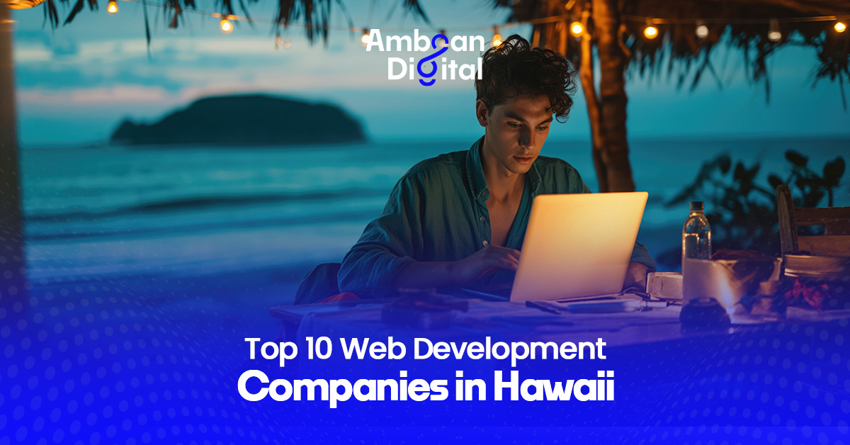 Top 10 Web Development Companies in Hawaii