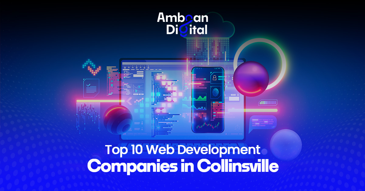 Top 10 Web Development Companies in Collinsville