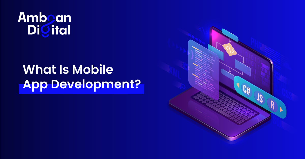 What Is Mobile App Development?